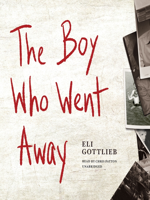 Title details for The Boy Who Went Away by Eli Gottlieb - Available